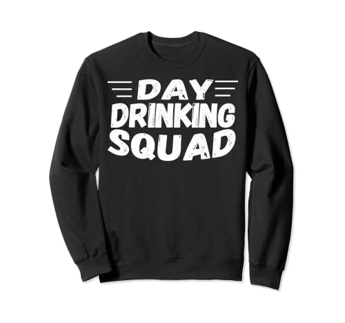 Cool Day Drinking Squad Shirt Support Day Drink Tee Sudadera