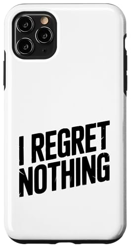 I Regret Nothing _ȃXe[gg for the Bold X}zP[X iPhone 11 Pro Max p