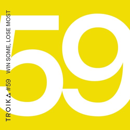 Troika #59: Win some, lose most