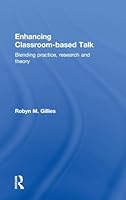 Enhancing Classroom-based Talk: Blending practice, research and theory 1138818283 Book Cover