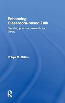 Hardcover Enhancing Classroom-based Talk: Blending practice, research and theory Book