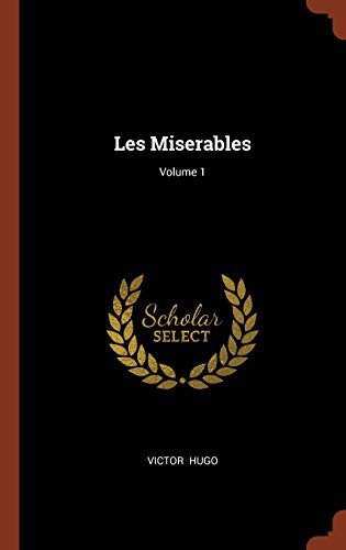 Les Miserables; Volume 1 Les Miserables; Volume 1
