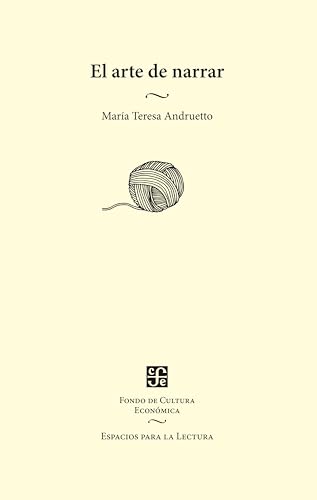 El arte de narrar (Espacios para la Lectura) (Spanish Edition) - Andruetto, María Teresa