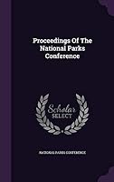 Proceedings of the National Parks Conference 1342885538 Book Cover