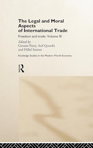 The Legal and Moral Aspects of International Trade (Routledge Studies in the Modern World Economy)