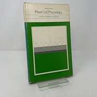 PLANT CELL PHYSIOLOGY: A PHYSIOCHEMICAL APPROACH 0716706822 Book Cover