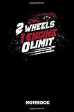  2 Wheels 1 Enginge 0 Limit Notebook: Notebook for motorcycle riders and driving instructors.