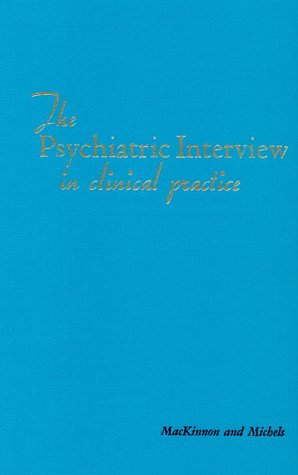 The Psychiatric Interview in Clinical Practice