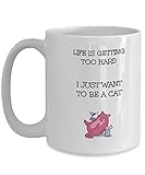 Idiot je veux juste être une tasse de chat La vie devient trop dure tasse de café de nouveauté de cadeau