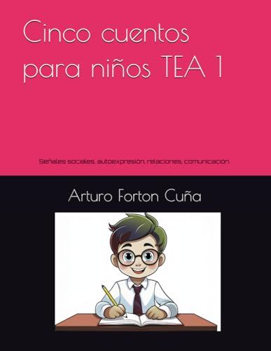 Cinco cuentos para niños con TEA nivel 1: Señales sociales, autoexpresión, relaciones, comunicación.