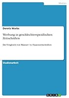 Werbung in geschlechterspezifischen Zeitschriften: Der Vergleich von M�nner- vs. Frauenzeitschriften 3638723909 Book Cover