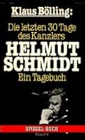 Letzten 30 Tage des Kanzlers Helmut Schmidt: ein Tagebuch 3499330385 Book Cover