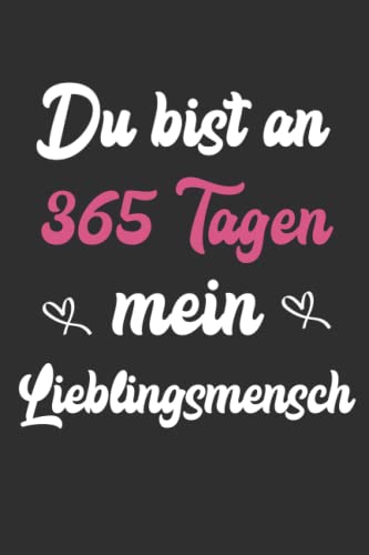 Du bist an 365 Tagen mein Lieblingsmensch: Valentinstag Notizbuch ist ein Valentinstag Geschenkidee Für Sie Ihn Paare – 120 Seiten zum Ausfüllen für ... Wichtelgeschenk, weinachten geschenke