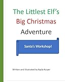 the littlest elf’s big christmas adventure