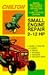 Produktbild Chilton's Small Engine Repair: 2 Hp to 12 Hp/Repair, Maintenance, and Service Information for 2- And 4- Stroke Engines/Briggs & Stratton Clinton Kohler Tecums