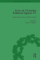 Lives of Victorian Political Figures, Part IV Vol 2: John Stuart Mill, Thomas Hill Green, William Morris and Walter Bagehot by Their Contemporaries 1138754889 Book Cover