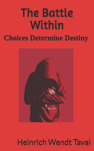 The Battle Within: Choices Determine Destiny