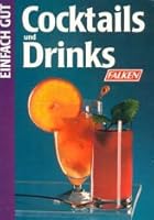 Cocktails und Drinks. Einfach gut. 3806812926 Book Cover