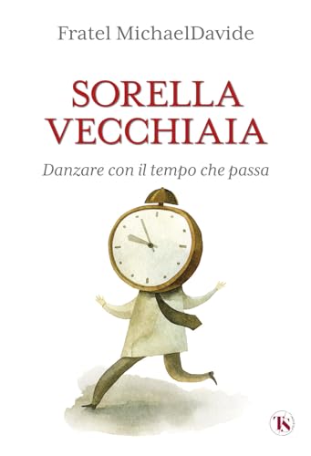 Sorella vecchiaia. Danzare con il tempo che pass