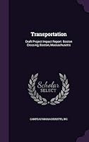 Transportation: draft project impact report: Boston crossing, Boston, Massachusetts 1342167902 Book Cover