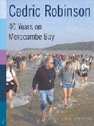 Image of Cedric Robinson: 40 Years on Morecambe Bay