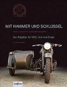 Mit Hammer und Schlüssel: Über Sinn und Unsinn ein russisches Motorrad zu fahren. Der Ratgeber für Ural und Dnepr