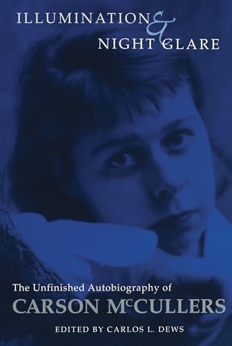 Illumination And Night Glare: The Unfinished Autobiography Of Carson Mccullers (Wisconsin Studies in Autobiography)