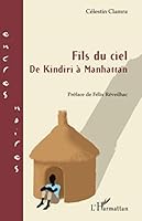 Fils du ciel: De Kindiri à Manhattan (French Edition) 2296545505 Book Cover