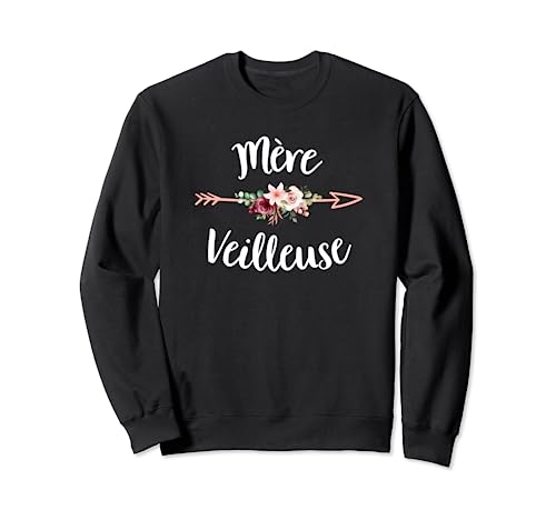 Mère Veilleuse Merveilleuse Maman Cadeau Noel Mère Fleur Sweatshirt