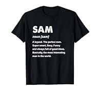 This Sam T-Shirt Design is the perfect apparel for anyone named Sam. Funny Sam Name Definition apparel. This Sam T-Shirt Apparel for anyone named Sam. Apparel for Sam. Lightweight, Classic fit, Double-needle sleeve and bottom hem