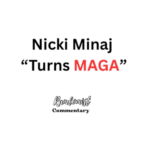 The Reasons Why Nicki Minaj &ldquo;Turned MAGA&rdquo;.