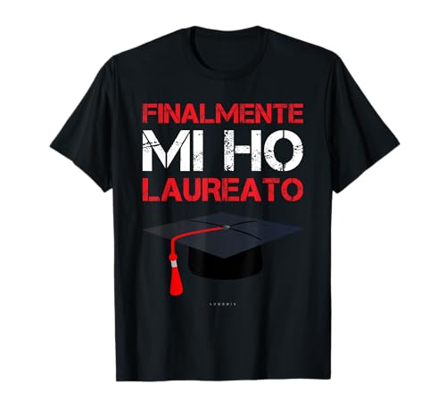 Magliette Divertenti Laurea Uomo. Finalmente Mi Ho Laureato Maglietta