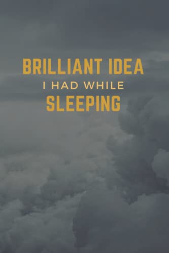 Brilliant Idea I had While Sleeping: Funny Gift Notebook Journal, Gift For Co-workers, Friends and Family, 120 Pages image 2