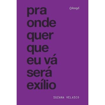 Capa do livro Pra onde quer que eu vá será exílio