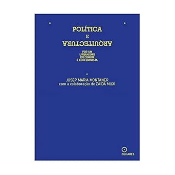 Capa do livro Politica E Arquitetura - Por Um Urbanismo Do Comum E Ecofeminista