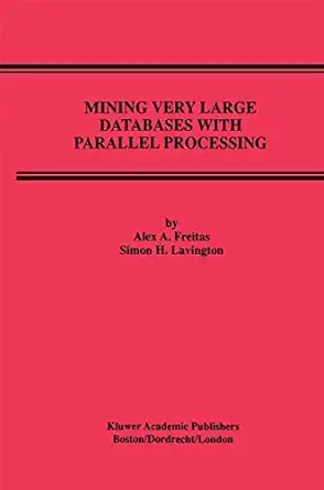 Mining Very Large Databases with Parallel Processing 2000th Edition-Wow! eBook