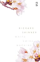 White Noise Machine (Salt Modern Poets) 1784632864 Book Cover