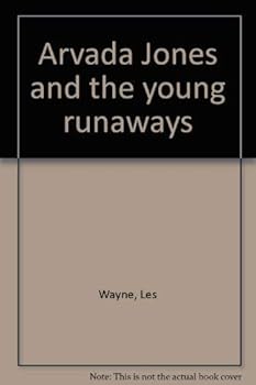 Arvada Jones and the young runaways (Les Wayne westerns in large print)