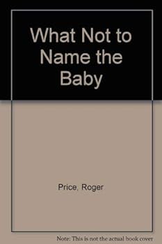 Paperback What Not to Name the Baby Book