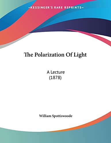 The Polarization Of Light: A Lecture (1878)