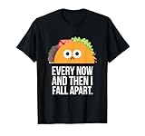 TACO I fall apart T Shirt