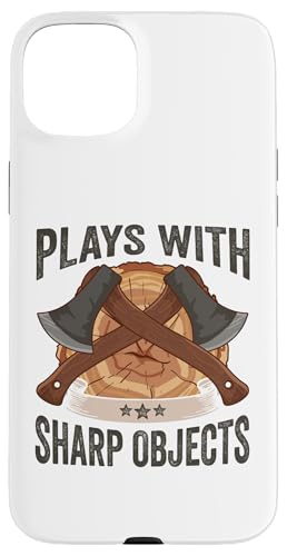 Lumberjack Axe Plays With Sharp Objects X}zP[X iPhone 15 Plus p