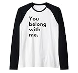You belong with me