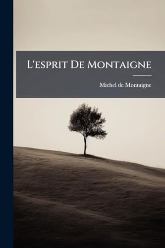 L'esprit De Montaigne (French Edition)