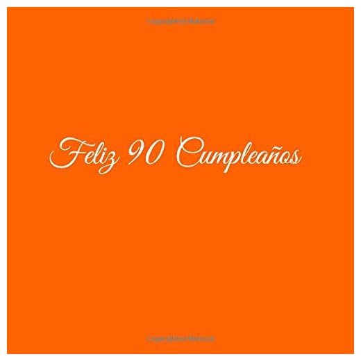 Feliz 90 cumpleaños: Libro De Visitas 90 Años Feliz Cumpleanos para Fiesta ideas regalos decoracion accesorios firmas eventos mujer hombre madre padre ... anos aniversario cumpleanos Cubierta Naranja