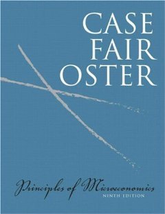 Principles of Microeconomics (9th Edition) [Paperback] [2008] 9 Ed. Karl E. Case, Ray C. Fair, Sharon C Oster