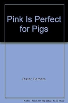 Paperback Pink Is Perfect for Pigs Book