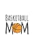 BASKETBALL MOM: Notebook |. Foderato |. 120 pagine |. Formato A5 (15. 24 cm x 22. 86 cm) |Blocco note Notebook Notebook | Taccuino da basket