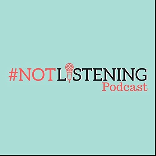 Page de couverture de The #NOTlistening Podcast