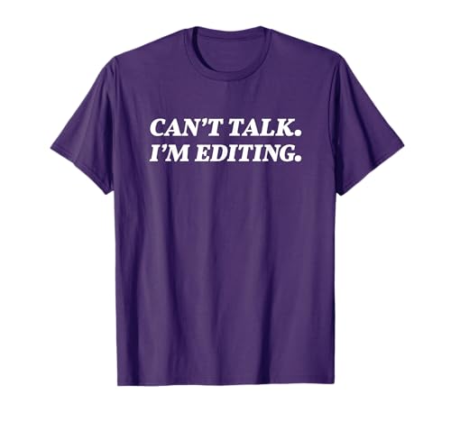 Can't Talk I'm Editing Photographer/Videographer T-Shirt